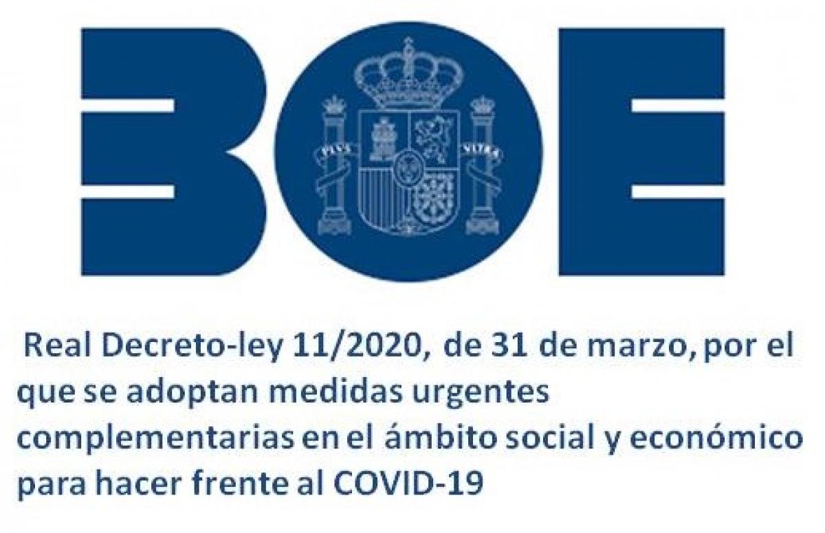 Real Decreto-ley 11/2020, de 31 de marzo, por el que se adoptan medidas urgentes complementarias en el mbito social y econmico para hacer frente al COVID-19